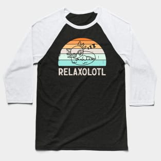 Relaxolotl Relaxing Cute Axolotl Amphibian Baseball T-Shirt